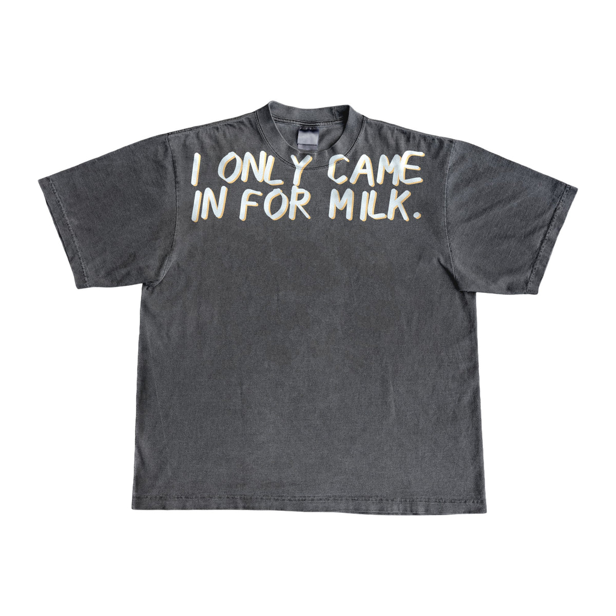 I only came in for milk.
