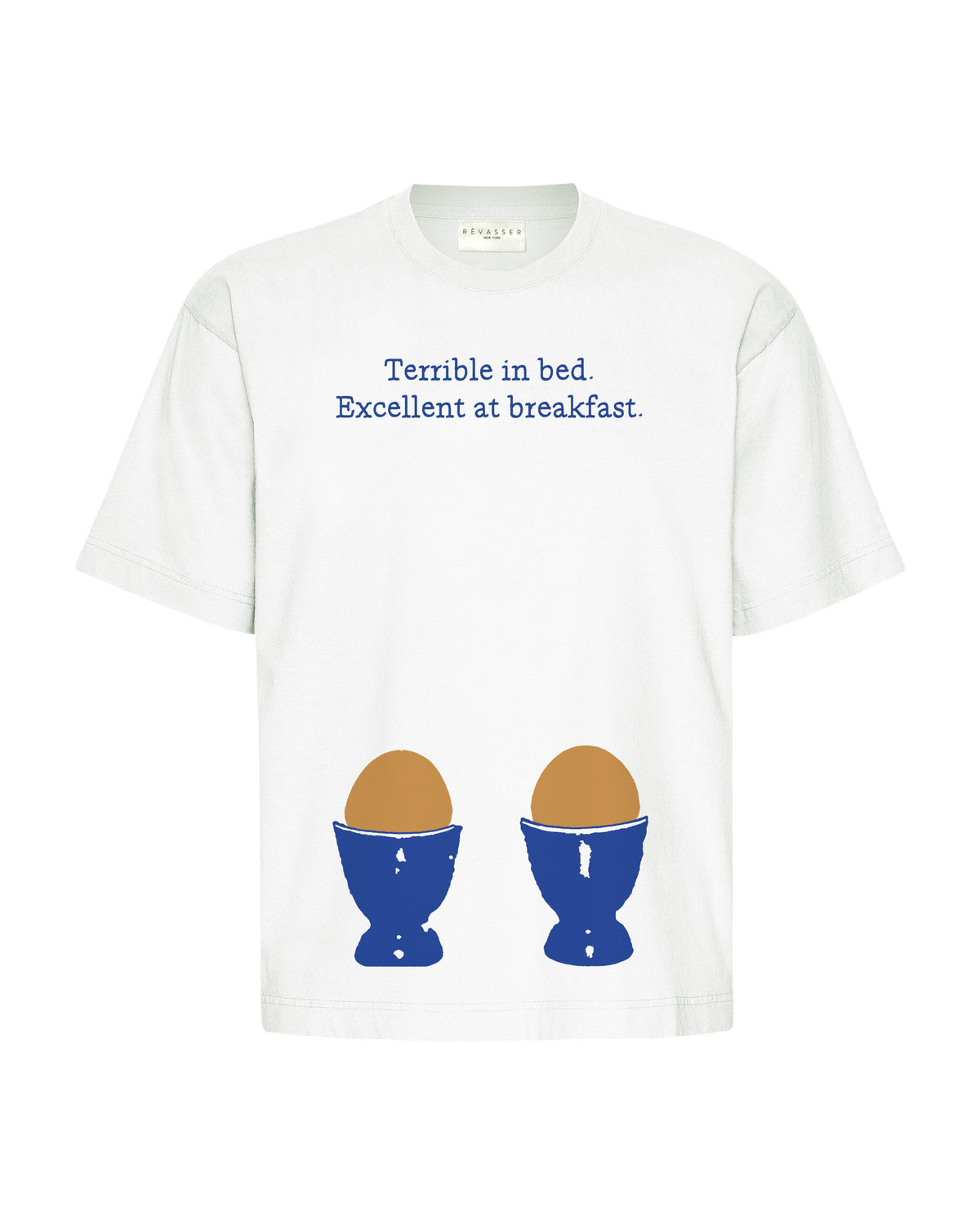 Terrible in bed. Excellent at breakfast., on a white tee